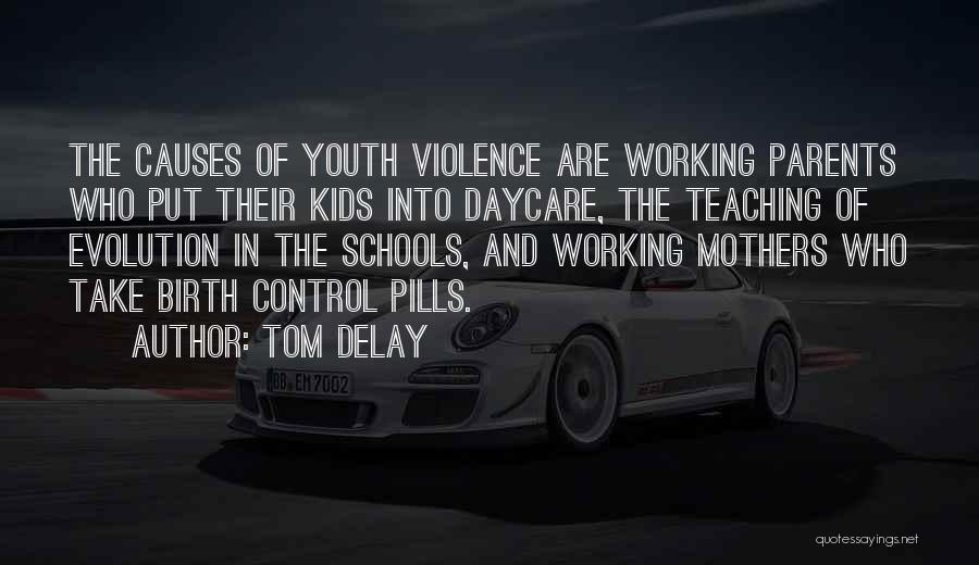 Teaching And Parents Quotes By Tom DeLay