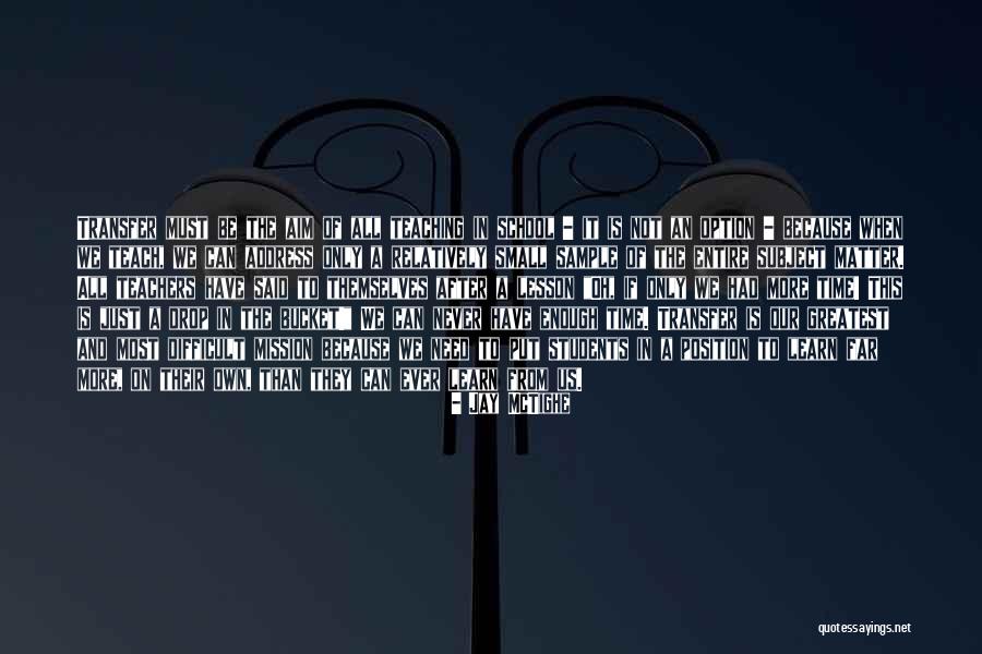 Teaching And Students Quotes By Jay McTighe Teaching And Students Quotes By Jay McTighe