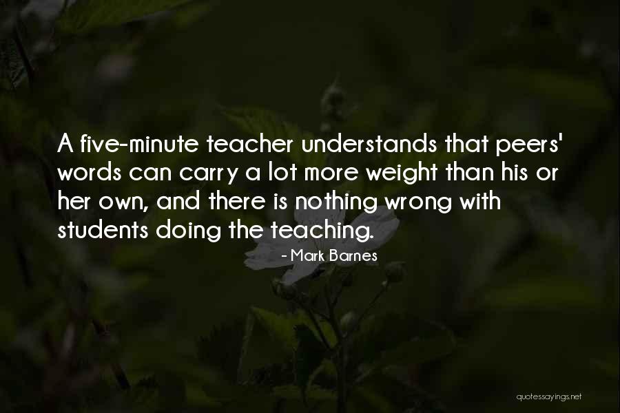 Teaching And Students Quotes By Mark Barnes Teaching And Students Quotes By Mark Barnes