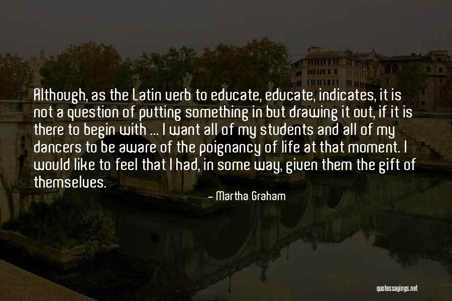 Teaching And Students Quotes By Martha Graham Teaching And Students Quotes By Martha Graham