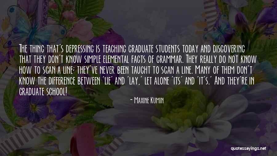 Teaching And Students Quotes By Maxine Kumin Teaching And Students Quotes By Maxine Kumin