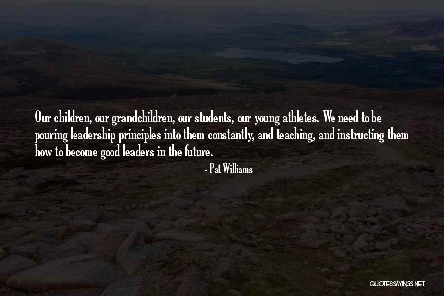 Teaching And Students Quotes By Pat Williams Teaching And Students Quotes By Pat Williams