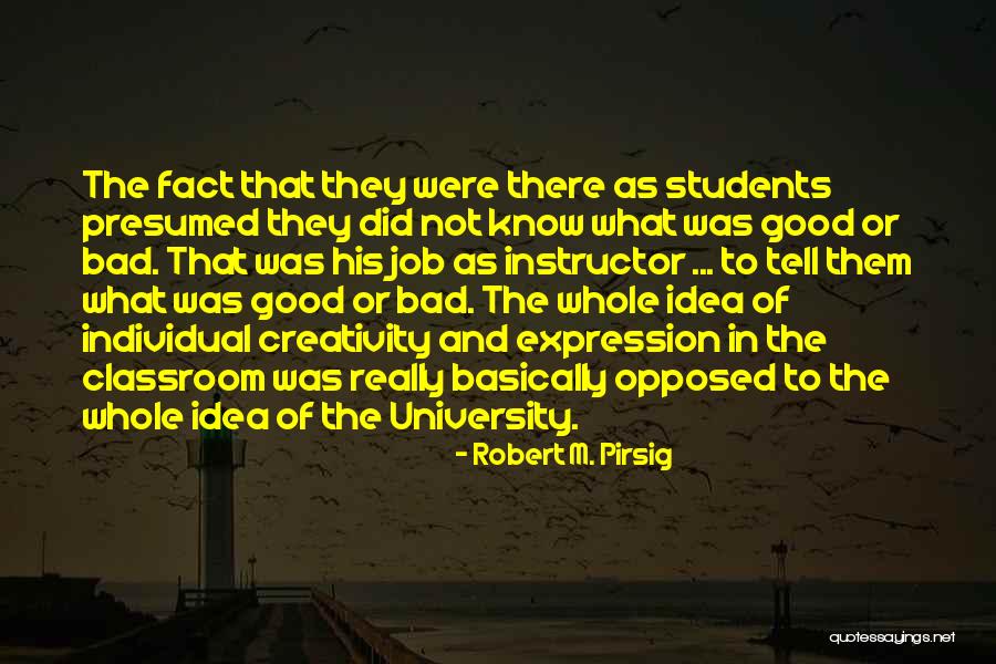 Teaching And Students Quotes By Robert M. Pirsig Teaching And Students Quotes By Robert M. Pirsig