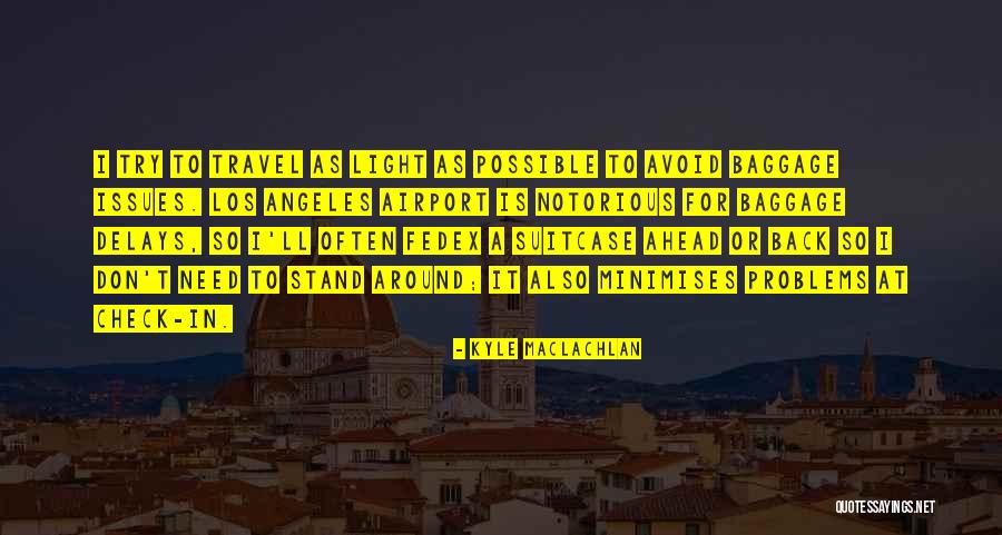 Teaching Anywhere Quotes By Kyle MacLachlan Teaching Anywhere Quotes By Kyle MacLachlan