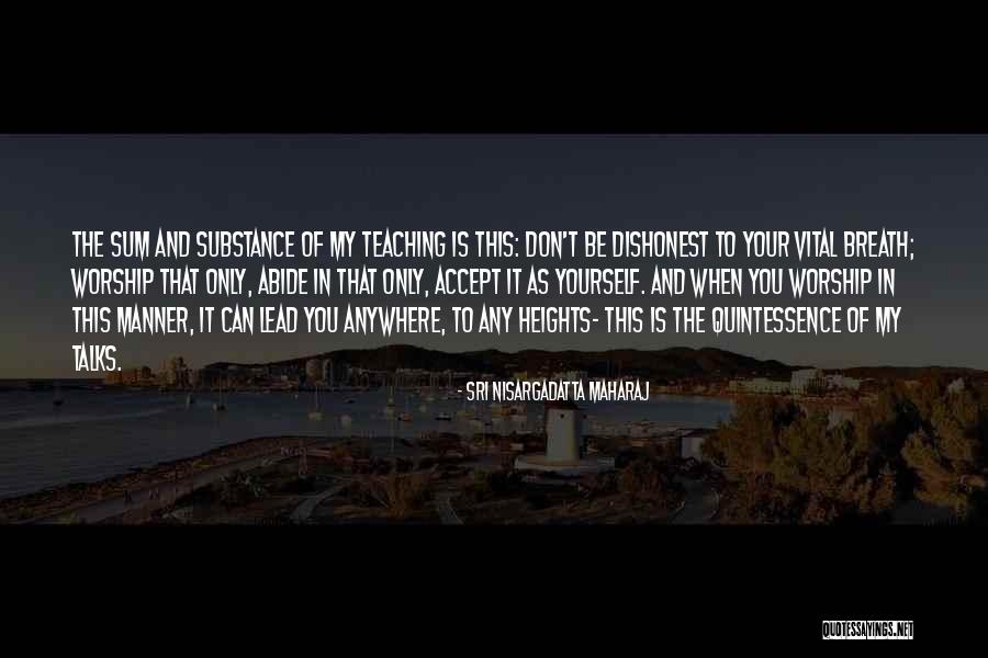 Teaching Anywhere Quotes By Sri Nisargadatta Maharaj Teaching Anywhere Quotes By Sri Nisargadatta Maharaj