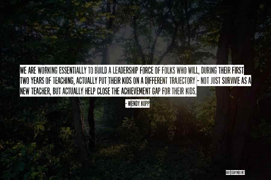 Teaching As Leadership Quotes By Wendy Kopp Teaching As Leadership Quotes By Wendy Kopp