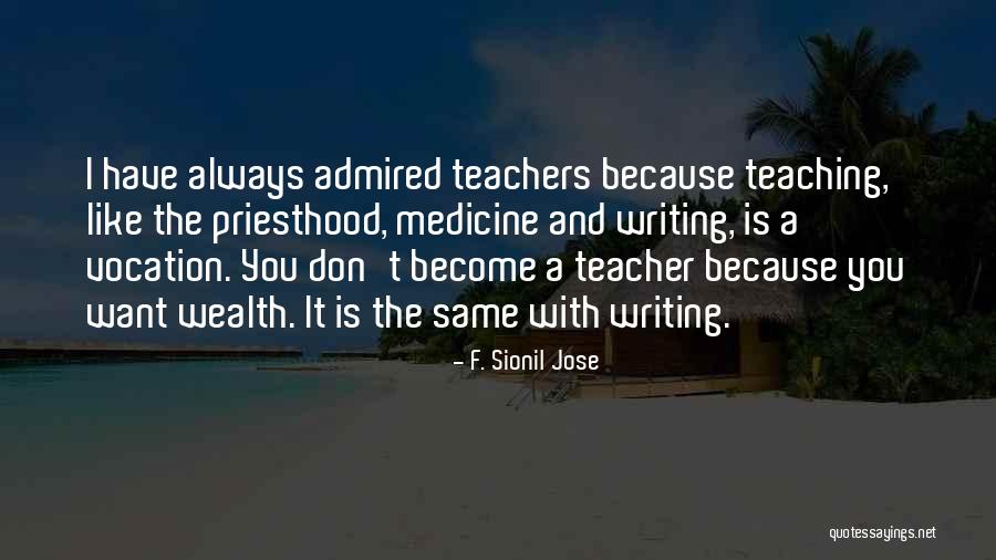 Teaching As Vocation Quotes By F. Sionil Jose Teaching As Vocation Quotes By F. Sionil Jose