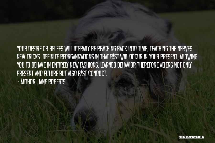 Teaching Beliefs Quotes By Jane Roberts