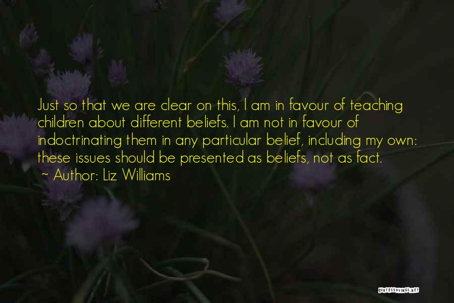 Teaching Beliefs Quotes By Liz Williams