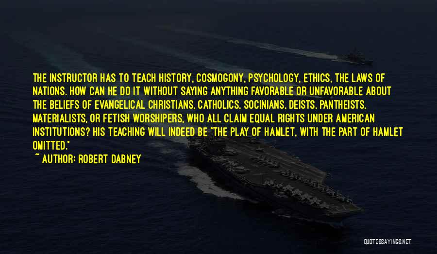 Teaching Beliefs Quotes By Robert Dabney