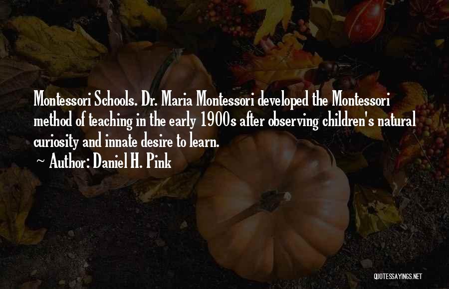 Teaching Children Quotes By Daniel H. Pink