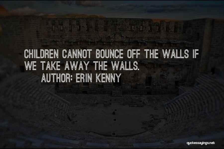 Teaching Children Quotes By Erin Kenny