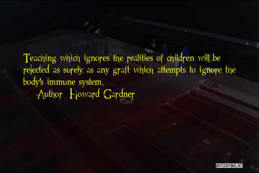 Teaching Children Quotes By Howard Gardner