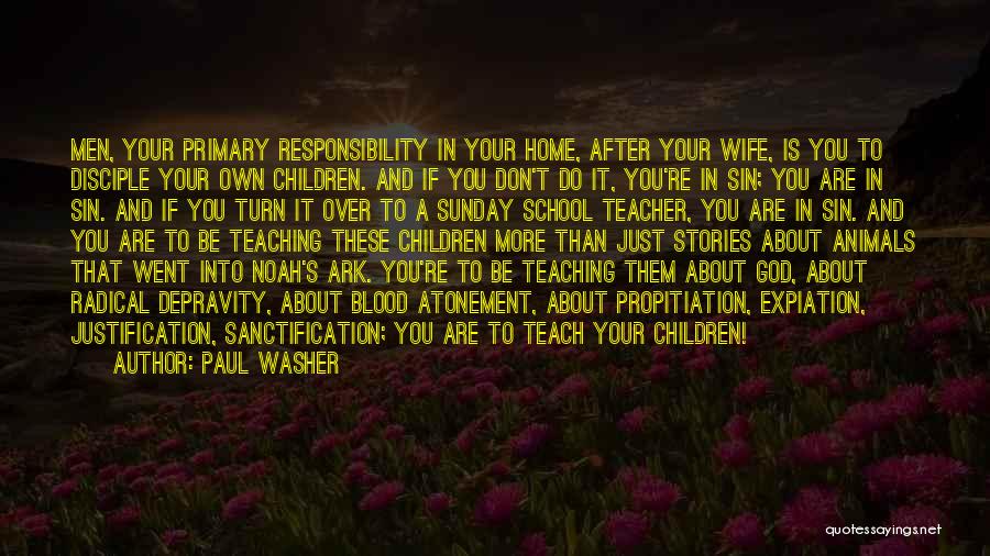 Teaching Children Quotes By Paul Washer