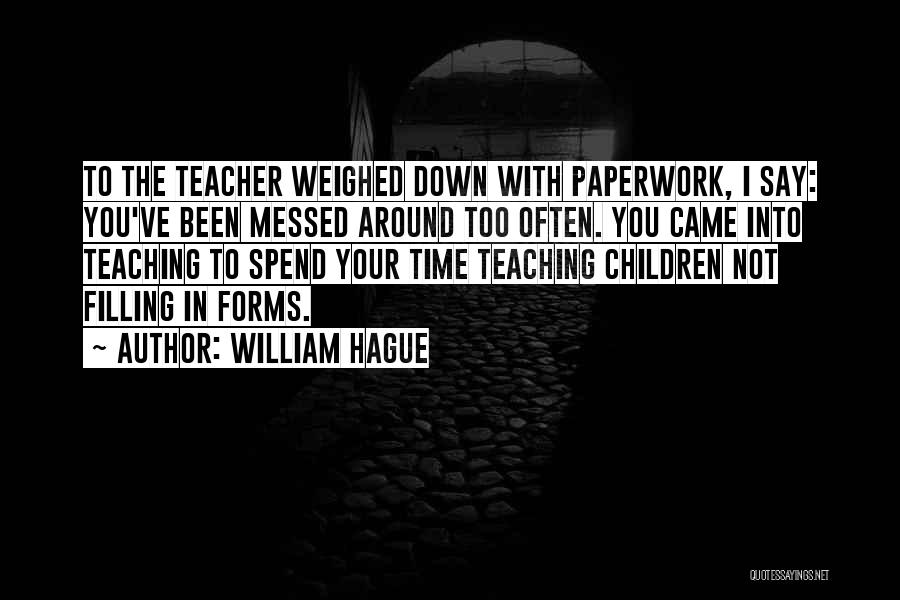 Teaching Children Quotes By William Hague