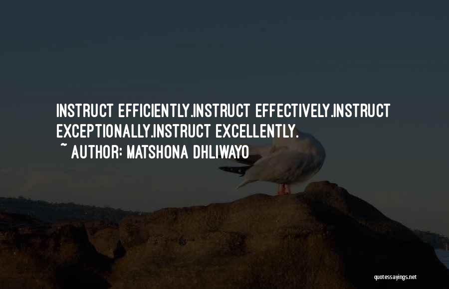 Teaching Effectively Quotes By Matshona Dhliwayo