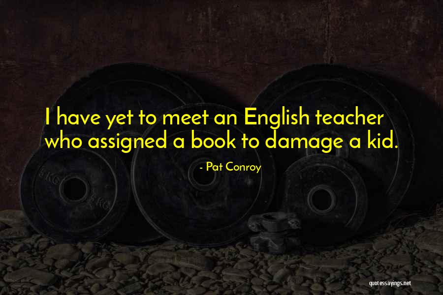 Teaching English Quotes By Pat Conroy Teaching English Quotes By Pat Conroy