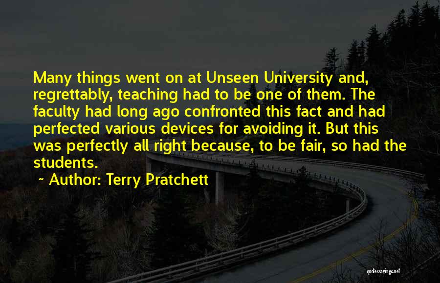 Teaching Faculty Quotes By Terry Pratchett