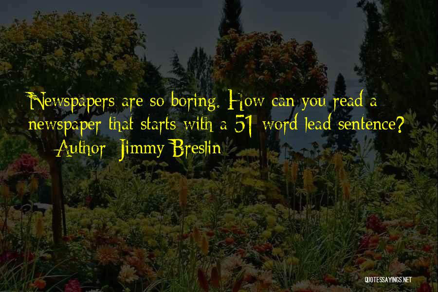 Teaching Infants Quotes By Jimmy Breslin