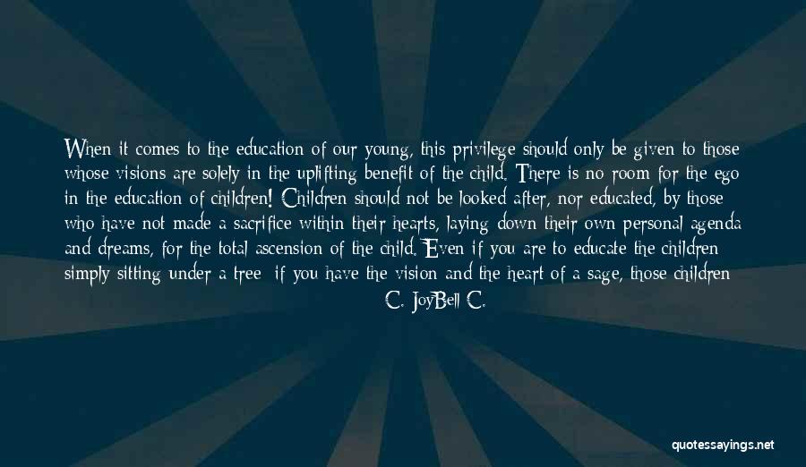 Teaching Inspirational Quotes By C. JoyBell C. Teaching Inspirational Quotes By C. JoyBell C.