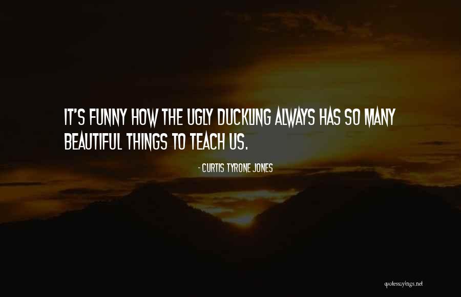 Teaching Inspirational Quotes By Curtis Tyrone Jones Teaching Inspirational Quotes By Curtis Tyrone Jones