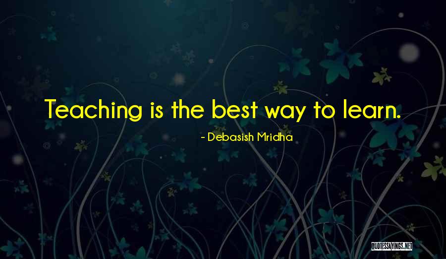Teaching Inspirational Quotes By Debasish Mridha Teaching Inspirational Quotes By Debasish Mridha
