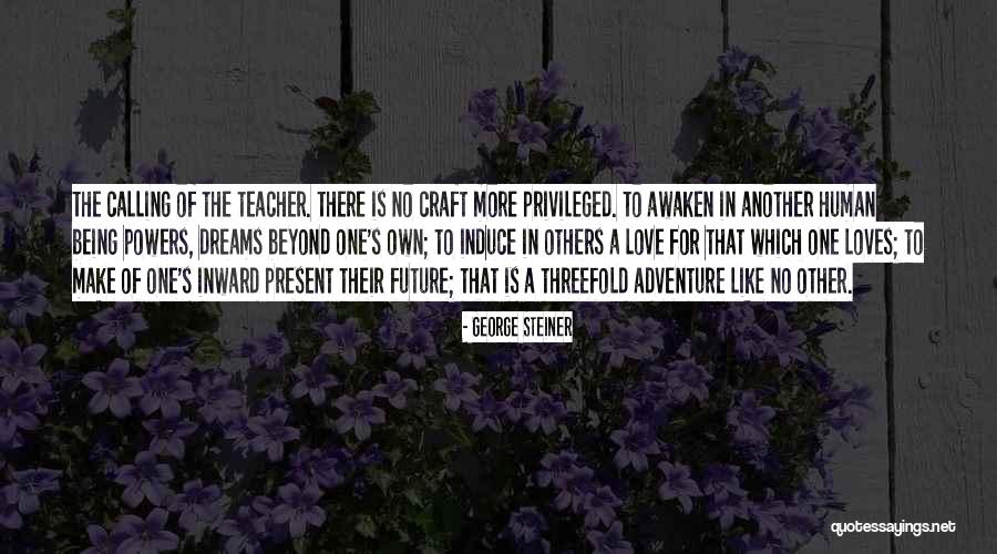 Teaching Inspirational Quotes By George Steiner Teaching Inspirational Quotes By George Steiner