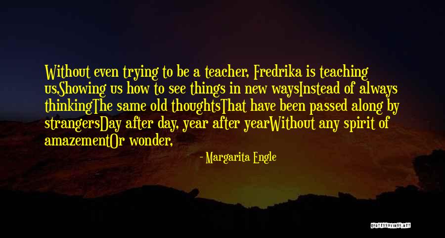 Teaching Inspirational Quotes By Margarita Engle Teaching Inspirational Quotes By Margarita Engle