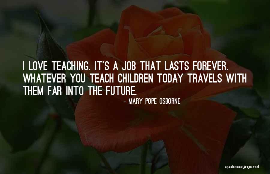 Teaching Inspirational Quotes By Mary Pope Osborne Teaching Inspirational Quotes By Mary Pope Osborne