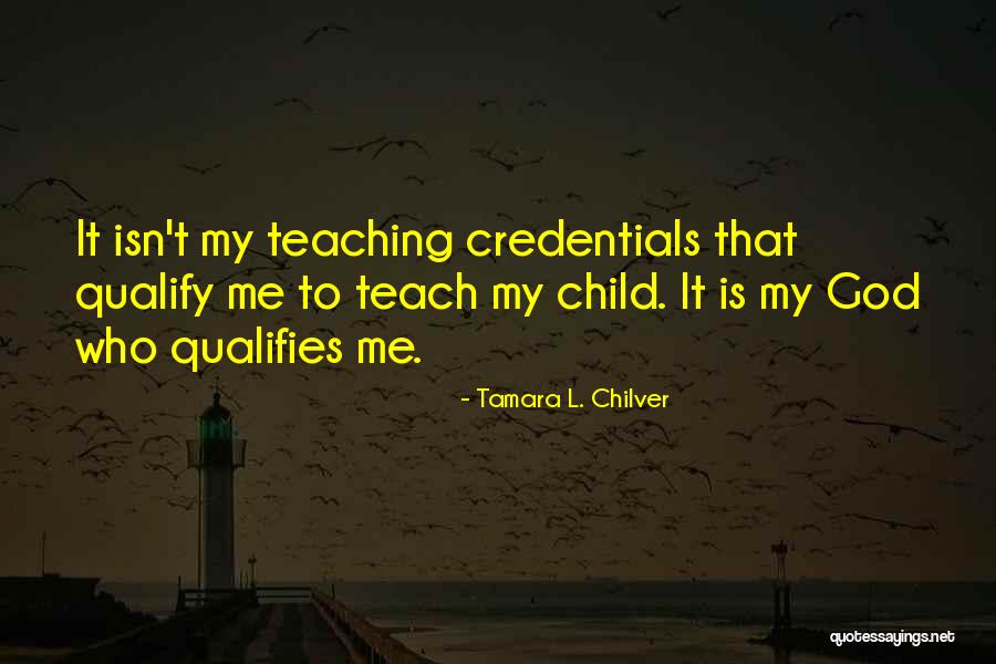 Teaching Inspirational Quotes By Tamara L. Chilver Teaching Inspirational Quotes By Tamara L. Chilver