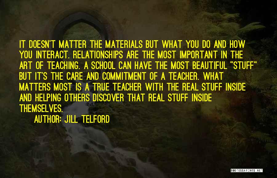 Teaching Is Art Quotes By Jill Telford