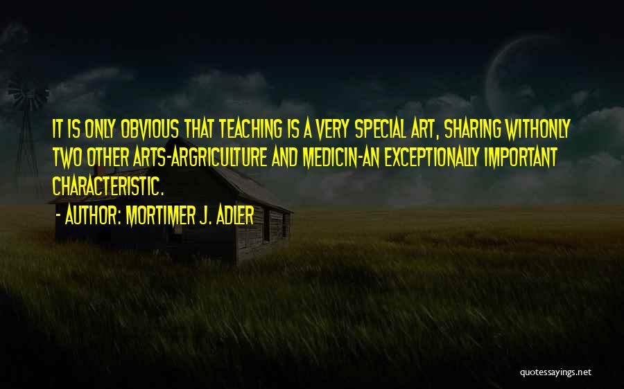 Teaching Is Art Quotes By Mortimer J. Adler