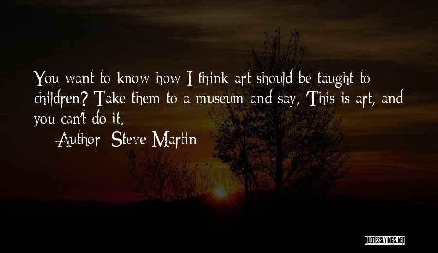 Teaching Is Art Quotes By Steve Martin