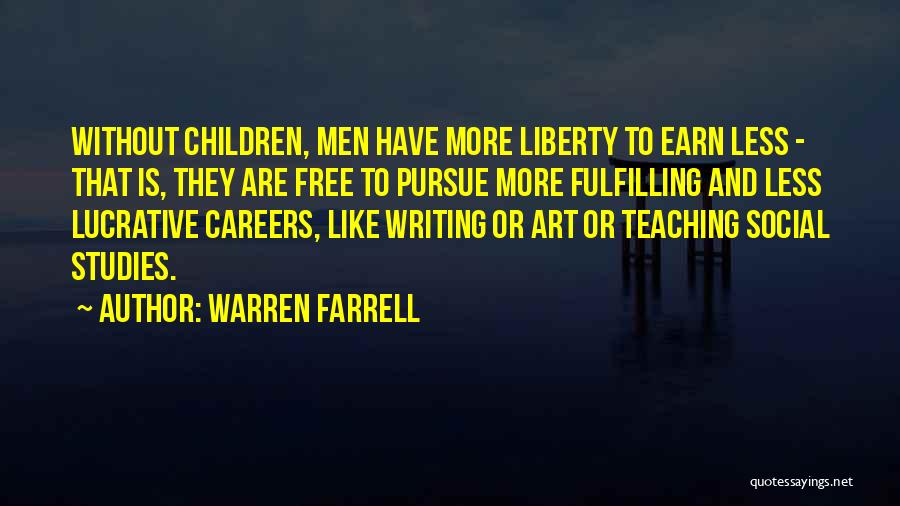 Teaching Is Art Quotes By Warren Farrell