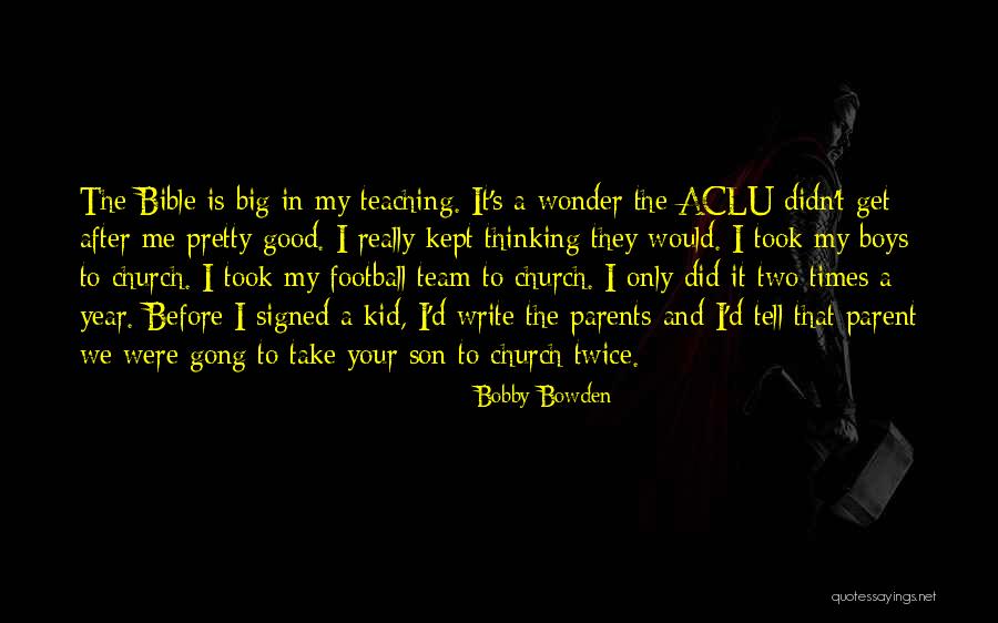 Teaching Kid Quotes By Bobby Bowden Teaching Kid Quotes By Bobby Bowden