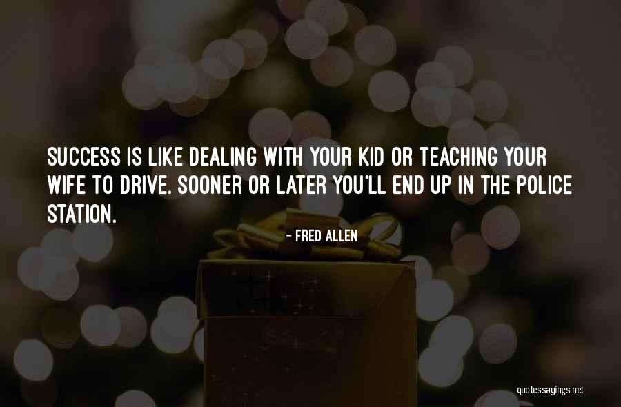 Teaching Kid Quotes By Fred Allen Teaching Kid Quotes By Fred Allen