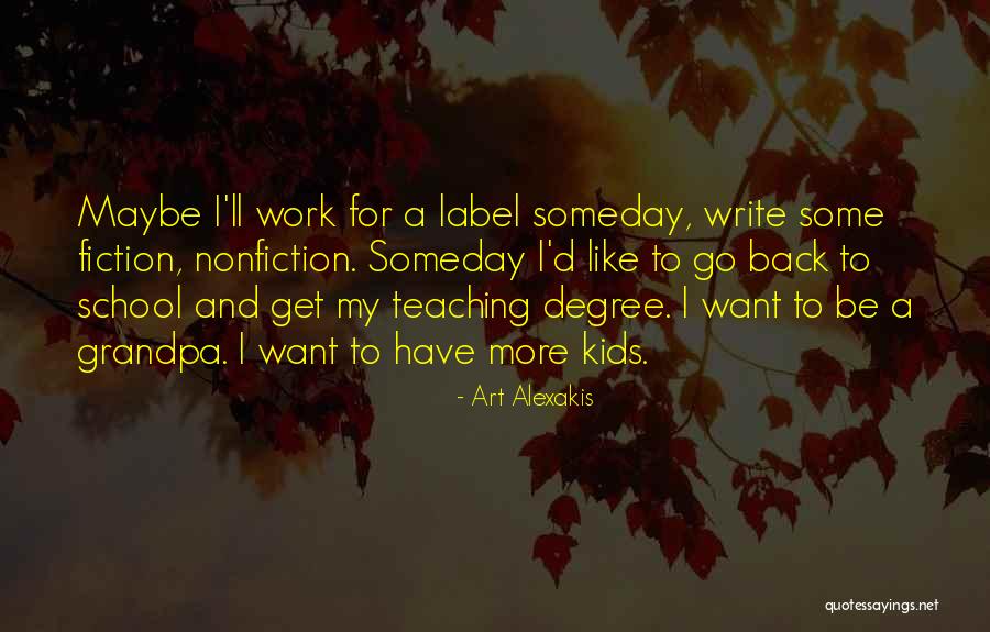 Teaching Kids Quotes By Art Alexakis Teaching Kids Quotes By Art Alexakis