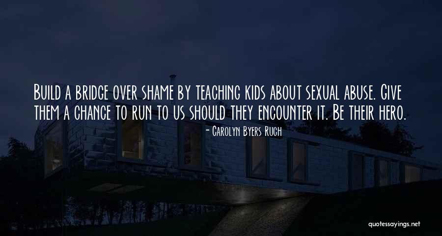 Teaching Kids Quotes By Carolyn Byers Ruch Teaching Kids Quotes By Carolyn Byers Ruch