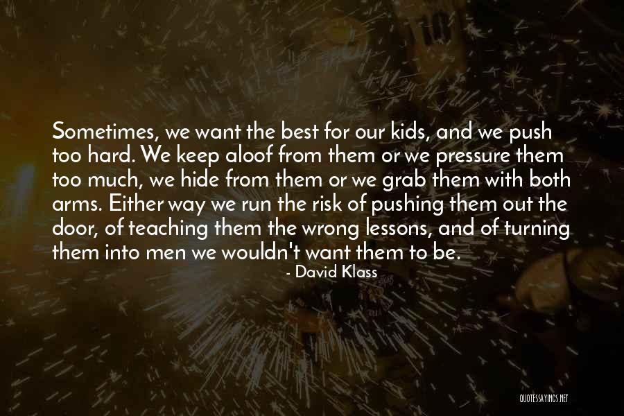 Teaching Kids Quotes By David Klass Teaching Kids Quotes By David Klass