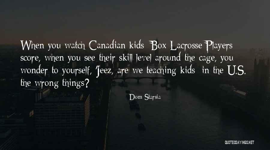 Teaching Kids Quotes By Dom Starsia Teaching Kids Quotes By Dom Starsia