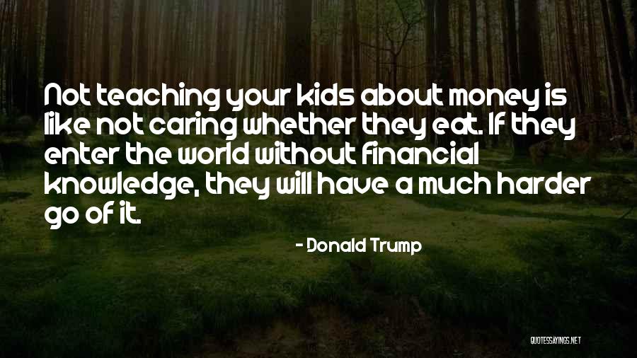 Teaching Kids Quotes By Donald Trump Teaching Kids Quotes By Donald Trump