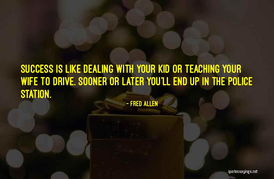 Teaching Kids Quotes By Fred Allen Teaching Kids Quotes By Fred Allen