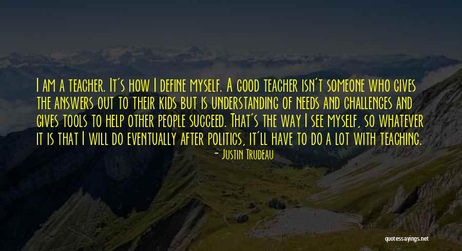 Teaching Kids Quotes By Justin Trudeau Teaching Kids Quotes By Justin Trudeau