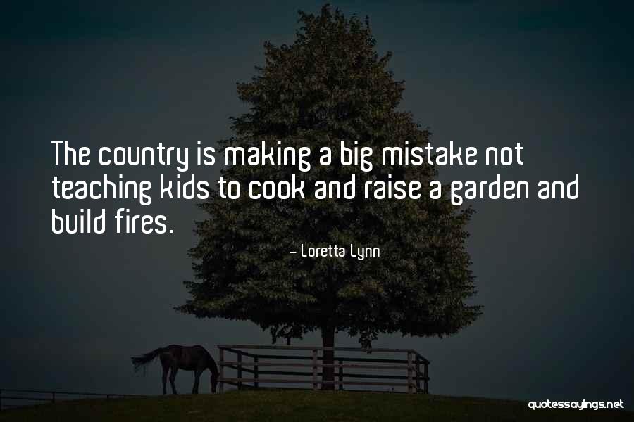 Teaching Kids Quotes By Loretta Lynn Teaching Kids Quotes By Loretta Lynn