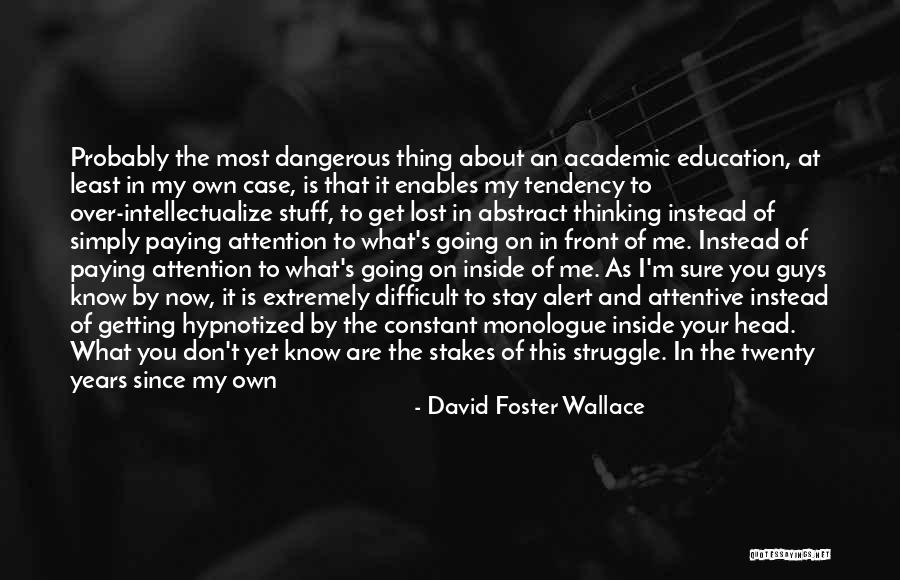 Teaching Learning And Education Quotes By David Foster Wallace Teaching Learning And Education Quotes By David Foster Wallace