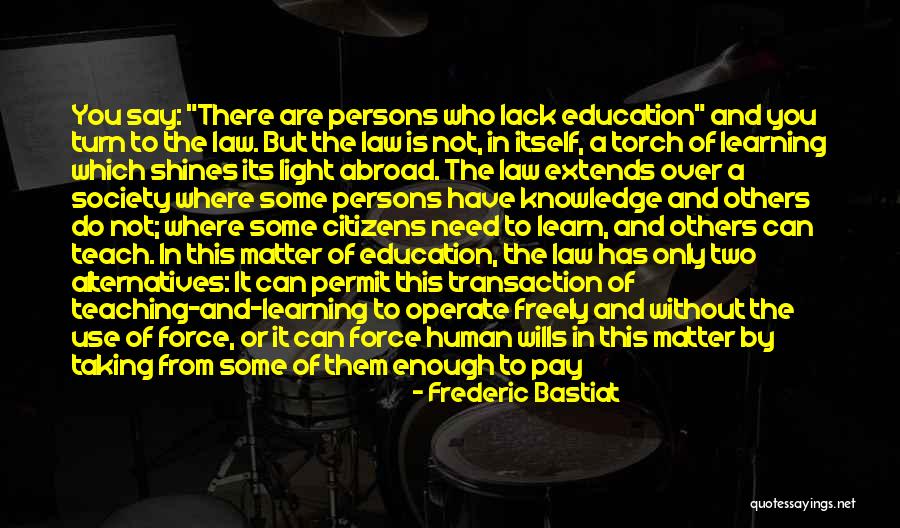 Teaching Learning And Education Quotes By Frederic Bastiat Teaching Learning And Education Quotes By Frederic Bastiat
