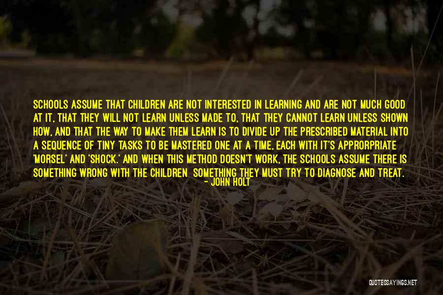 Teaching Learning And Education Quotes By John Holt Teaching Learning And Education Quotes By John Holt