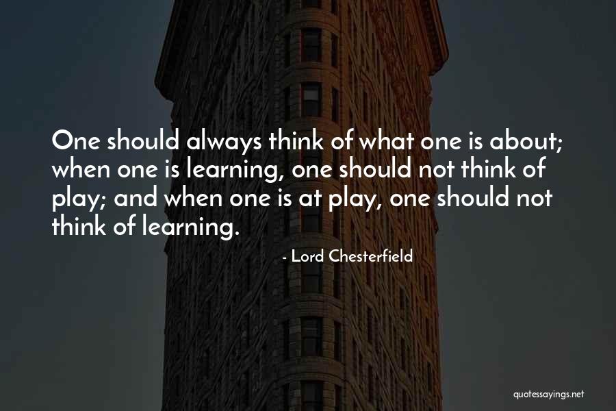 Teaching Learning And Education Quotes By Lord Chesterfield Teaching Learning And Education Quotes By Lord Chesterfield