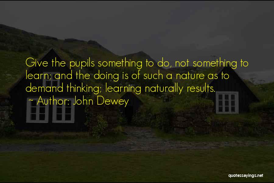 Teaching Learning Philosophy Quotes By John Dewey