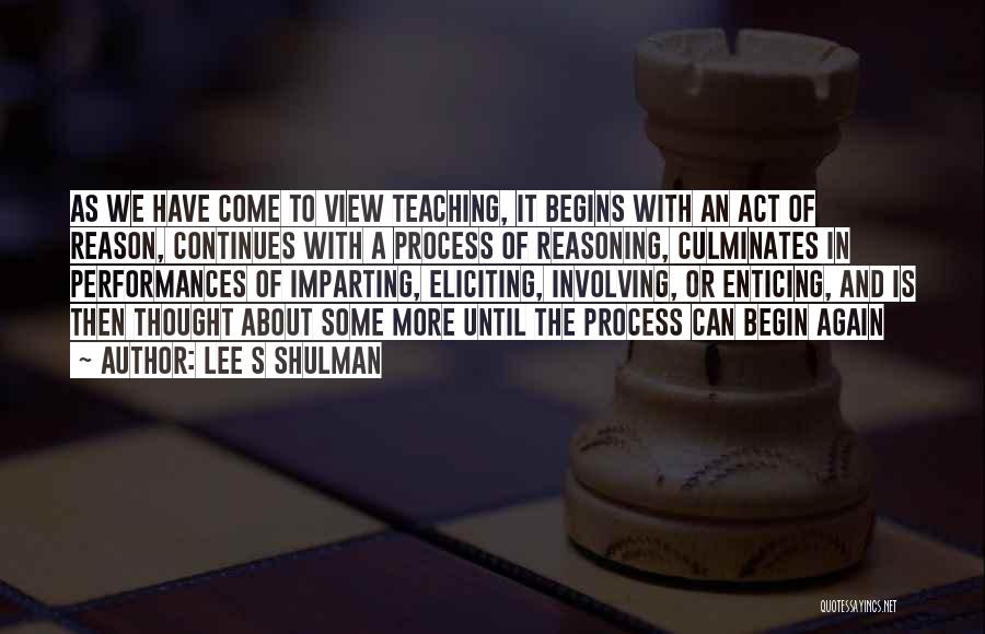 Teaching Learning Process Quotes By Lee S Shulman